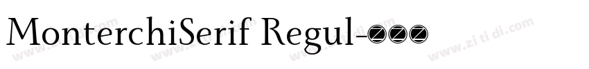 MonterchiSerif Regul字体转换 MonterchiSerif Regul字体转换